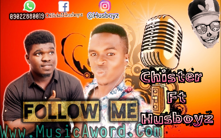 Download Chister - 'Follow Me' Ft. Husboyz MP3 | Files NG